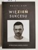 WIĘZIEŃ SUKCESU - Maciej Zień 